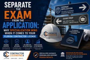 Separate the Exam from the Application: Why Specialization Wins When It Comes to Your Florida Contractor License