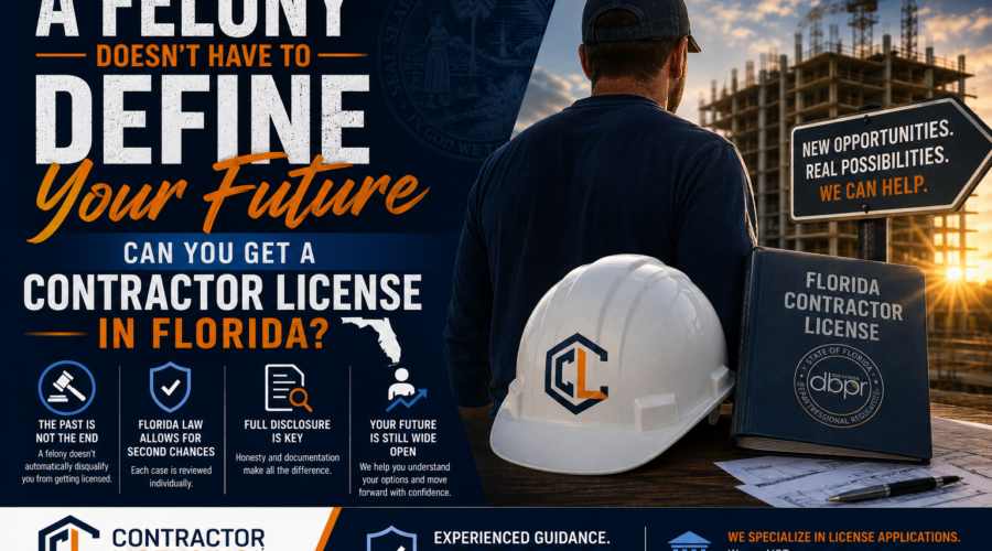 A Felony Doesn’t Have to Define Your Future: Can You Get a Contractor License in Florida?
